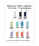 SALE!!!! Steel Skinny Mini Tumbler - 12 Oz Kids Stainless Tumbler